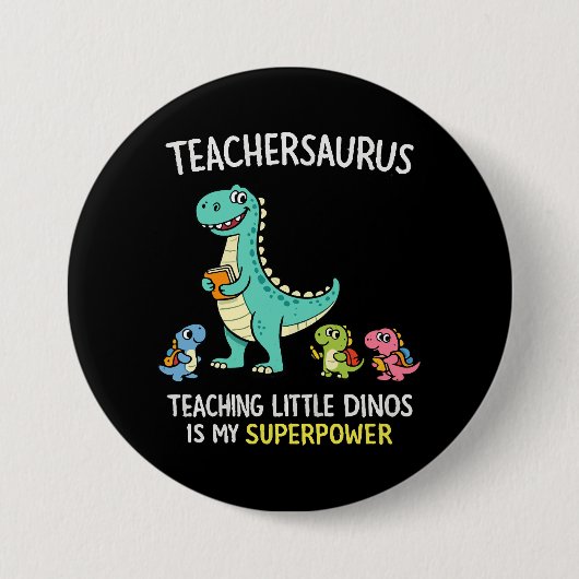 Badge Rond 7,6 Cm Humour de professeur Teachersaurus avec de petits (Devant)