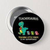 Badge Rond 7,6 Cm Humour de professeur Teachersaurus avec de petits (Devant & derrière)