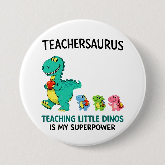 Badge Rond 7,6 Cm Humour de professeur Teachersaurus avec de petits (Devant)