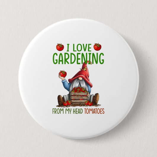 Badge Rond 7,6 Cm I Love Gardening From My Head Tomatoes nome TShirt (Devant)