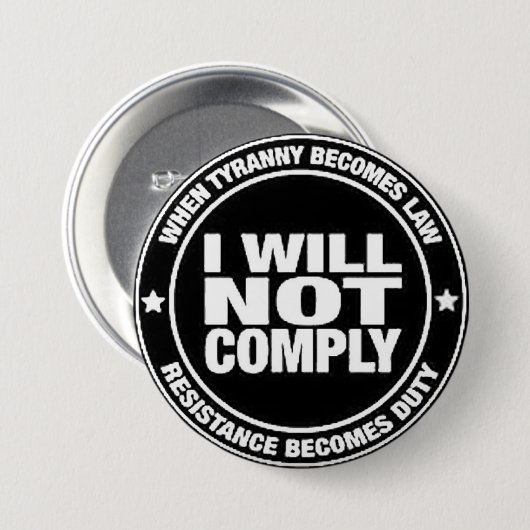 Badge Rond 7,6 Cm I Will Not Comply (Devant & derrière)