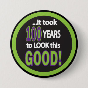 Badge Rond 7,6 Cm Il a fallu 100 pour regarder ce bon