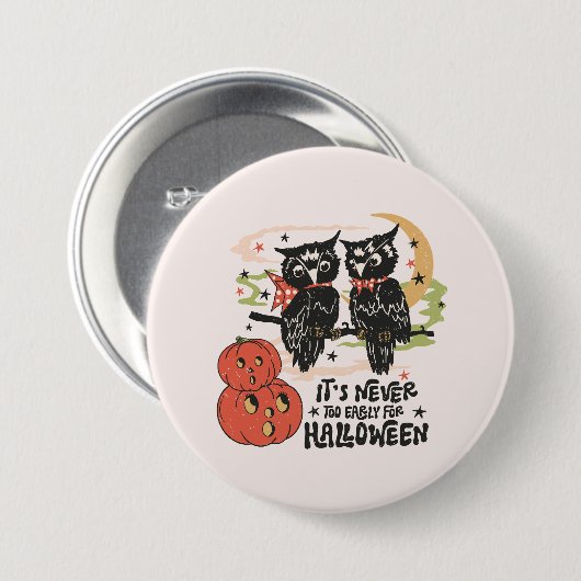 Badge Rond 7,6 Cm Il n'est jamais trop tôt pour Halloween (Devant & derrière)