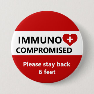 Badge Rond 7,6 Cm Immunocompromis - Restez à l'arrière Bouton rouge