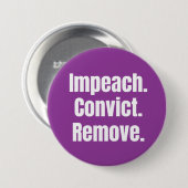 Badge Rond 7,6 Cm Impeach Convict Remove Button (Devant & derrière)