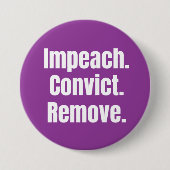 Badge Rond 7,6 Cm Impeach Convict Remove Button (Devant)