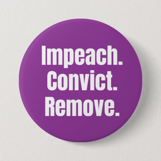 Badge Rond 7,6 Cm Impeach Convict Remove Button (Devant)