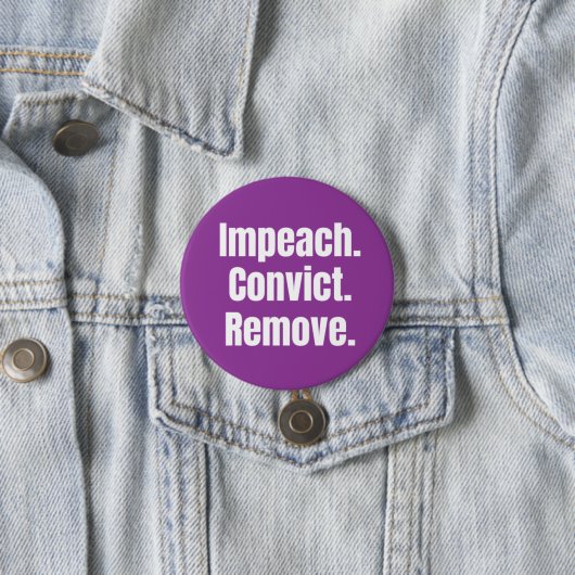 Badge Rond 7,6 Cm Impeach Convict Remove Button (En situation)