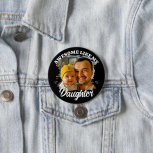 Badge Rond 7,6 Cm Incroyable comme ma fille Photo de papa personnali