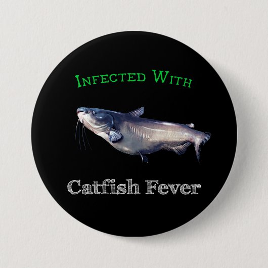 Badge Rond 7,6 Cm Infecté Par La Fièvre De Catfish (Devant)