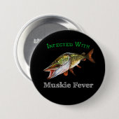 Badge Rond 7,6 Cm Infecté Par La Fièvre Du Muskie (Devant & derrière)