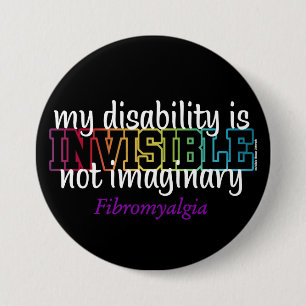 Badge Rond 7,6 Cm INVISIBLE...Fibro