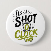 Badge Rond 7,6 Cm It's "Shot O'clock" typography fun shot glass. (Devant)