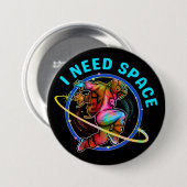 BADGE ROND 7,6 CM J'AI BESOIN D'ESPACE (Devant & derrière)