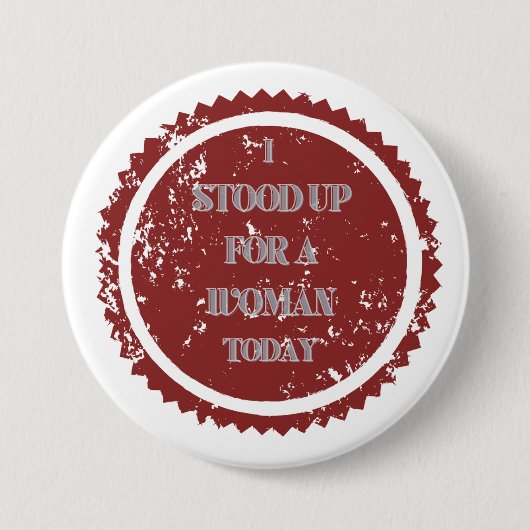 Badge Rond 7,6 Cm "J'ai défendu une femme aujourd'hui" (Devant)