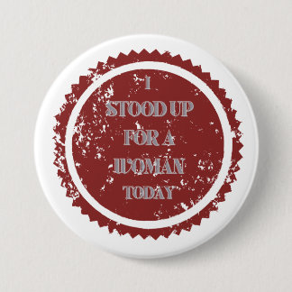 Badge Rond 7,6 Cm "J'ai défendu une femme aujourd'hui"