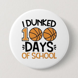 Badge Rond 7,6 Cm J'ai Dunked 100 Days of School Basketball Player