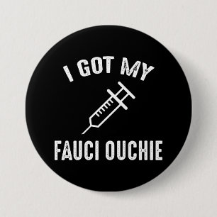 Badge Rond 7,6 Cm J'Ai Mon Fauci Ouchie Pro-Vaccine