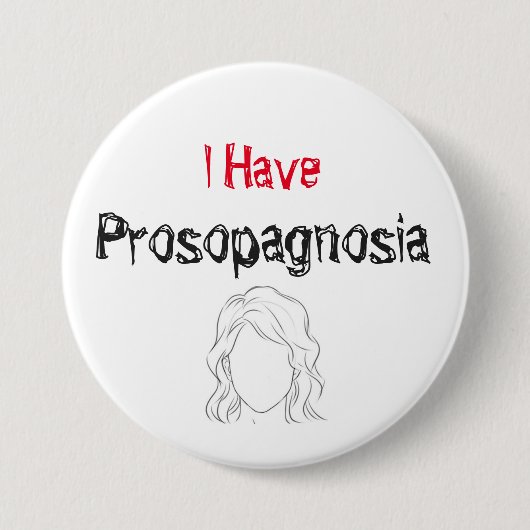 Badge Rond 7,6 Cm J'ai Prosopagnosia (Devant)
