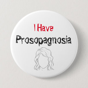 Badge Rond 7,6 Cm J'ai Prosopagnosia