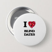 Badge Rond 7,6 Cm J'aime des rendez-vous à l'aveugle (Devant & derrière)