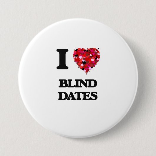 Badge Rond 7,6 Cm J'aime des rendez-vous à l'aveugle (Devant)