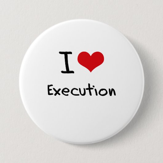 Badge Rond 7,6 Cm J'aime l'exécution (Devant)