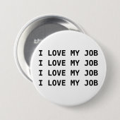 BADGE ROND 7,6 CM J'AIME MON TRAVAIL. J'AIME MON TRAVAIL…. (Devant & derrière)