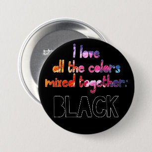Badge Rond 7,6 Cm J'aime toutes les couleurs ensemble noir uni