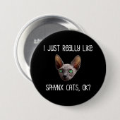 Badge Rond 7,6 Cm J'Aime Vraiment Les Chats Sphynx, D'Accord ? (Devant & derrière)