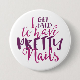 Badge Rond 7,6 Cm Je deviens payé pour avoir de jolis clous 3"
