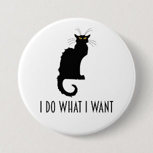 Badge Rond 7,6 Cm Je Fais Ce Que Je Veux Drôle Chat Conversation Noi