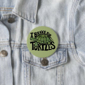 Badge Rond 7,6 Cm Je freine pour les tortues (En situation)