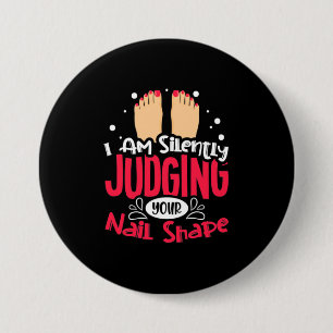 Badge Rond 7,6 Cm Je Juge Silencieusement La Forme De Votre Clou