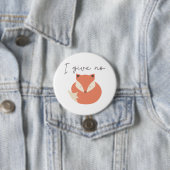 Badge Rond 7,6 Cm Je ne donne pas de renard (En situation)