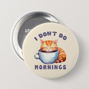 Badge Rond 7,6 Cm Je ne fais pas les matins - Chat orange mignon ave