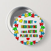 Badge Rond 7,6 Cm Je ne me trompe pas J'ai Autism Alert Pin (Devant & derrière)