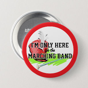 Badge Rond 7,6 Cm Je ne suis ici que pour la Marching Band Red Shako