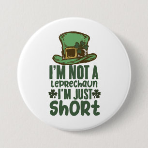 Badge Rond 7,6 Cm Je ne suis pas un lutin je suis juste petit St Pat