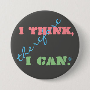 Badge Rond 7,6 Cm Je pense donc je peux Pensée positive