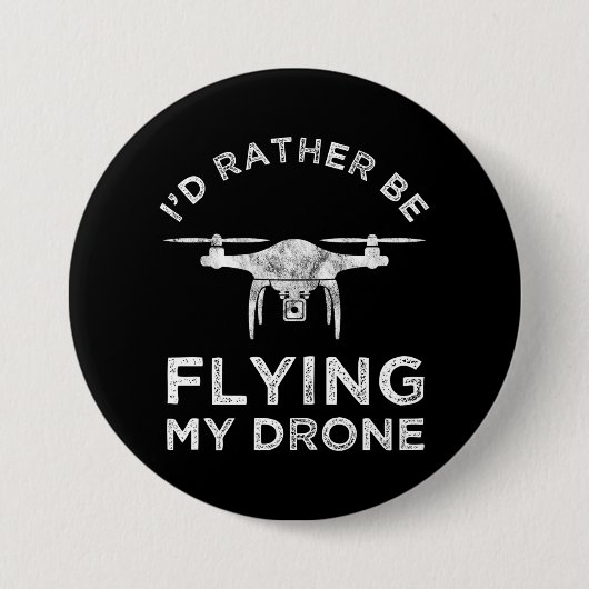 Badge Rond 7,6 Cm Je Préférerais Voler Mon Drone (Devant)