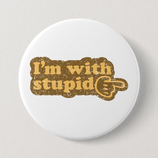 Badge Rond 7,6 Cm Je suis avec stupide (Devant)