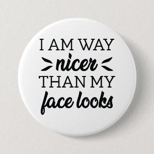 Badge Rond 7,6 Cm Je Suis Bien Plus Sympa Que Mon Visage