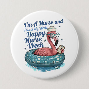 Badge Rond 7,6 Cm je suis infirmière et voici ma semaine bonne semai