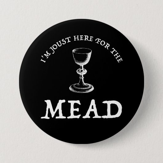 Badge Rond 7,6 Cm Je suis Joust ici pour le Mead (Devant)