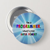 Badge Rond 7,6 Cm Je suis programmeur. Quel est ton super pouvoir ? (Devant & derrière)