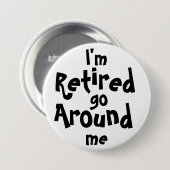 Badge Rond 7,6 Cm Je suis retiré… me circule (Devant & derrière)