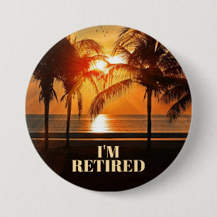 BADGE ROND 7,6 CM JE SUIS RETIRÉE, PALMIERS TROPICAUX,