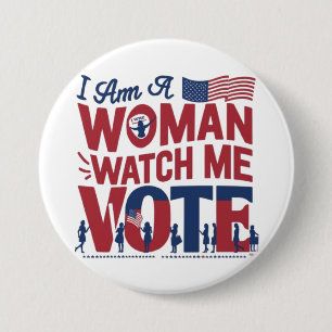 Badge Rond 7,6 Cm je suis une femme, regardez-moi voter bouton