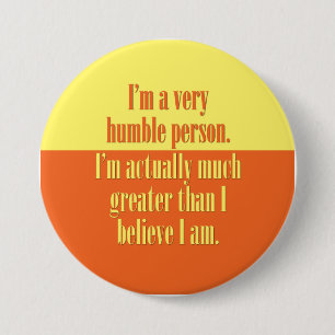 Badge Rond 7,6 Cm Je suis une personne très humble